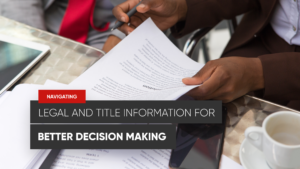 Navigating Legal and Title information